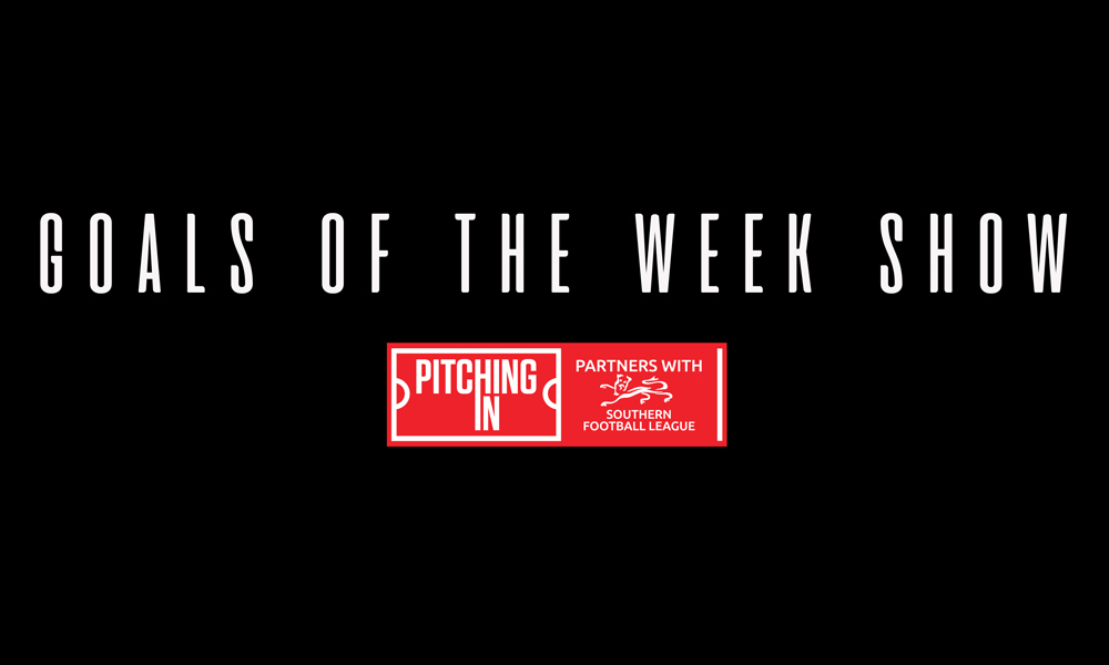 PITCHING IN SOUTHERN LEAGUE GOALS OF THE WEEK SHOW | WEEK 32